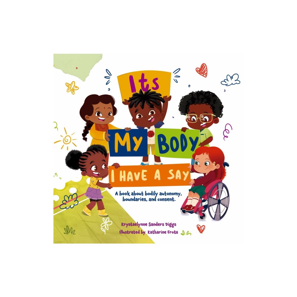 Diggs Publishing It's My Body: I Have a Say (inbunden, eng)
