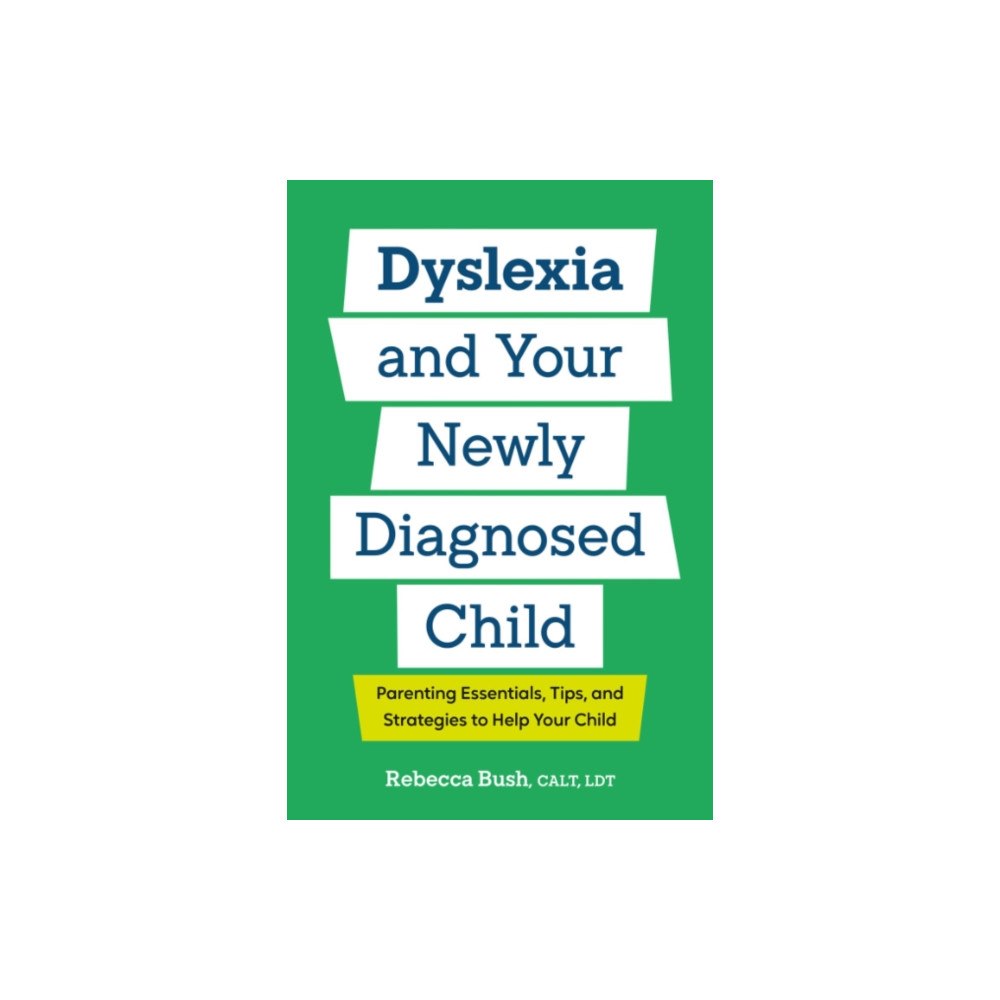 Not Stated Dyslexia and Your Newly Diagnosed Child (häftad, eng)