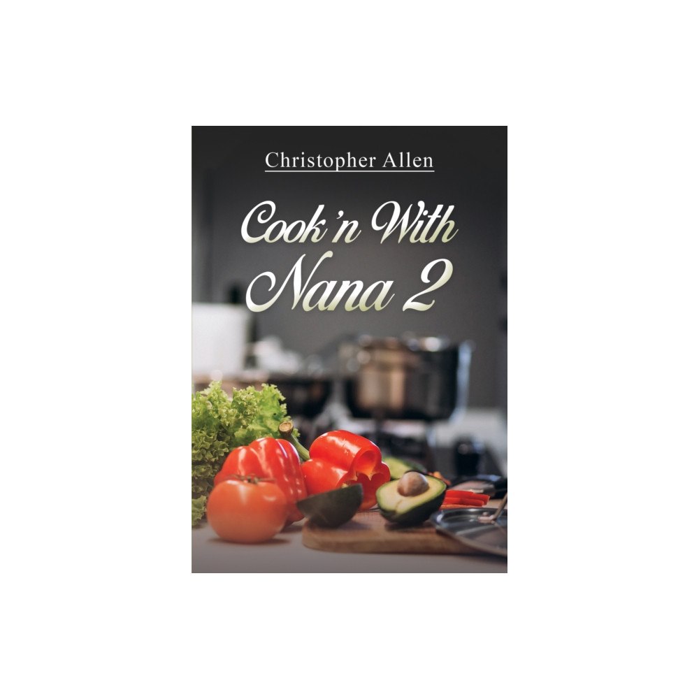 Austin Macauley Publishers LLC Cook'n With Nana 2 (häftad, eng)