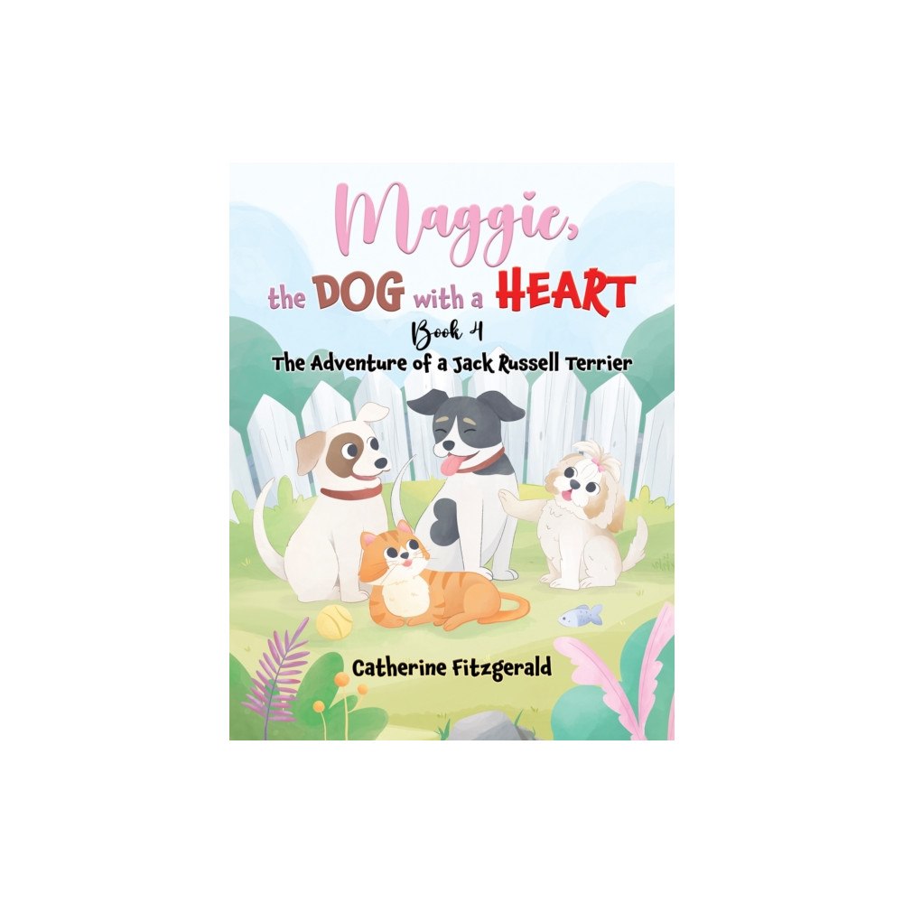 Austin Macauley Publishers LLC Maggie, the Dog with a Heart: Book 4 (häftad, eng)