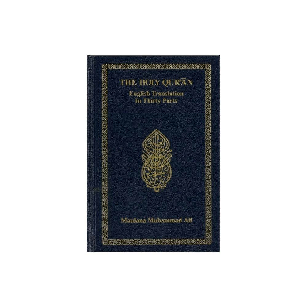 Ahmadiyyah Anjuman Isha'at Islam Lahore Inc.,U.S. Holy Quran: English Translation In Thirty Parts (inbunden, eng)