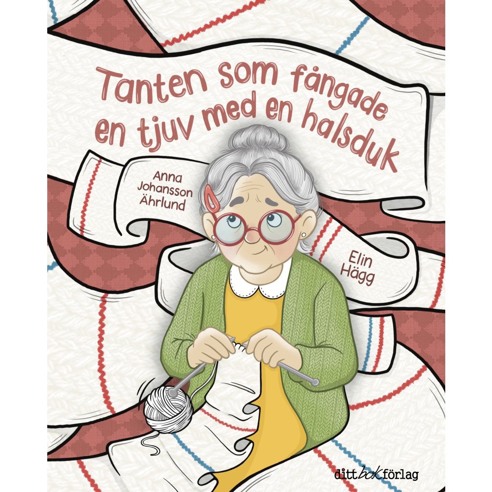 ditt bokförlag Sverige AB Tanten som fångade en tjuv med en halsduk (inbunden)