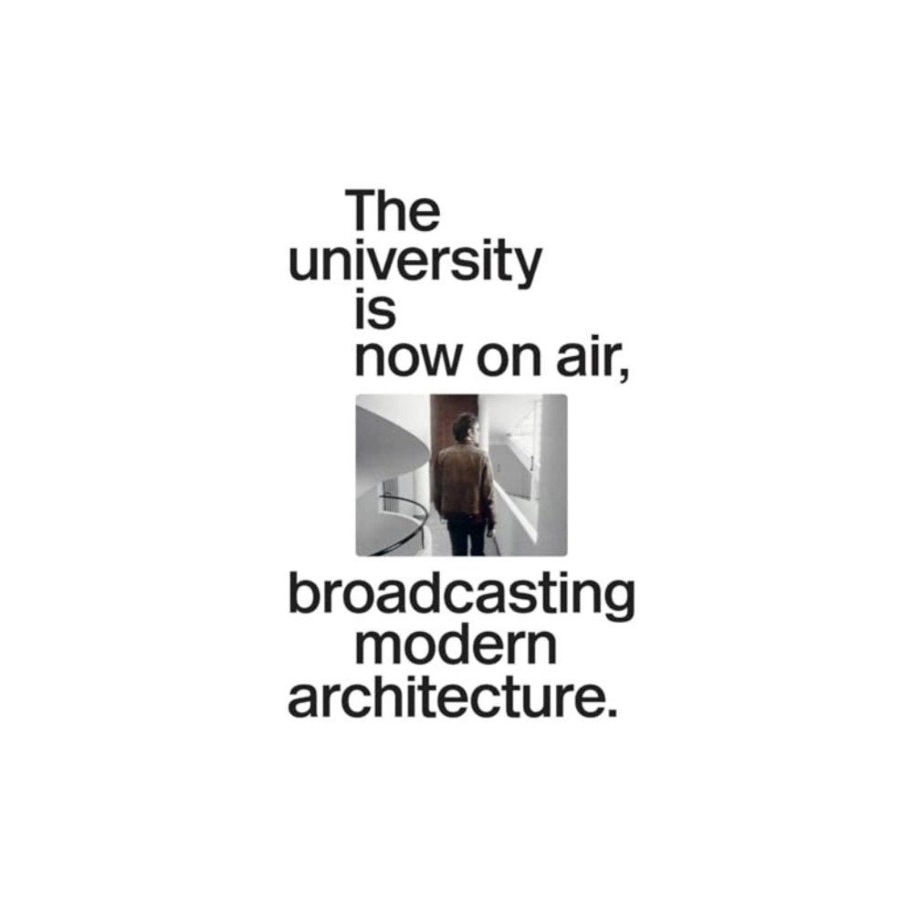 Jap Sam Books The University Is Now On Air, Broadcasting Modern Architecture (häftad, eng)