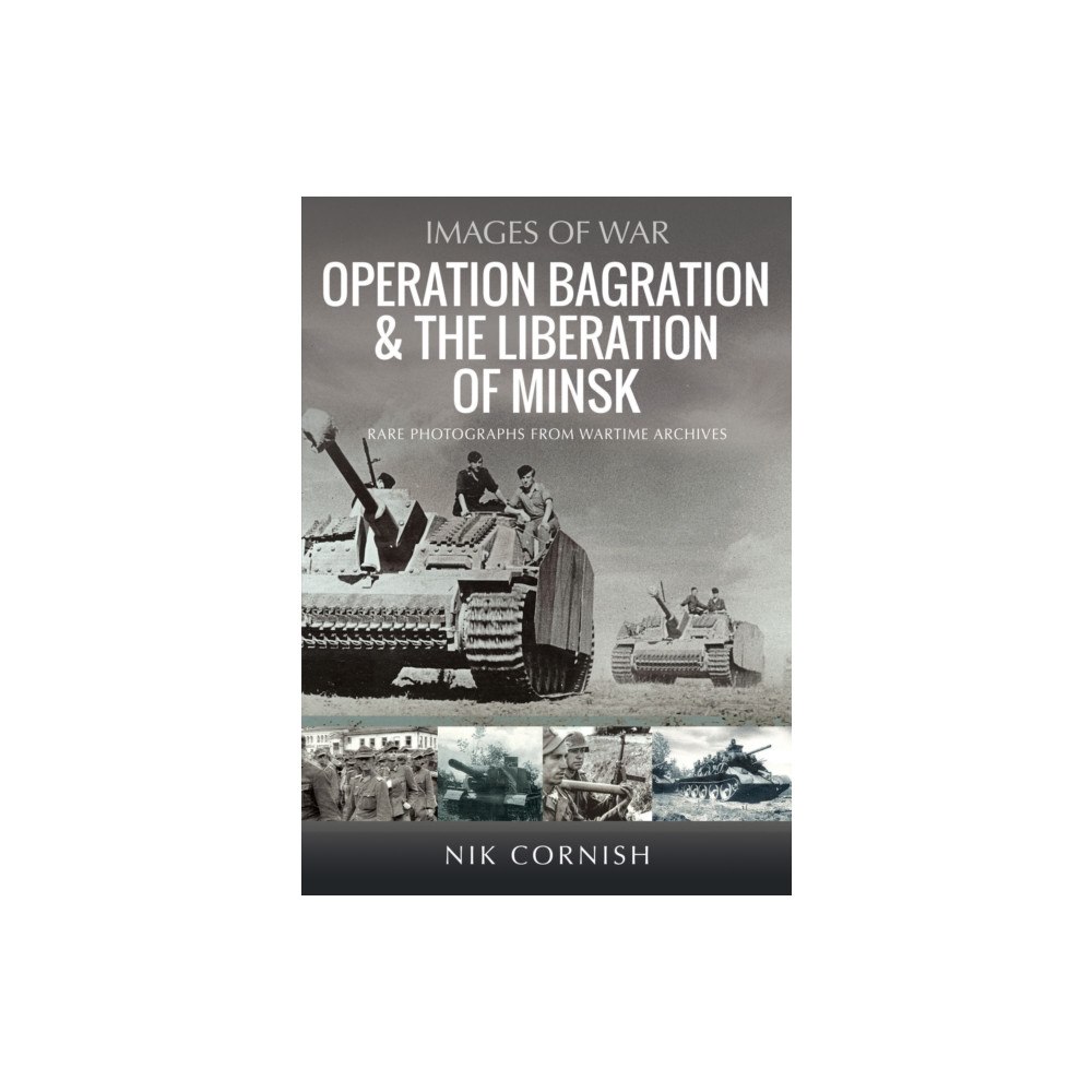 Pen & Sword Books Ltd Operation Bagration & the Liberation of Minsk (häftad, eng)