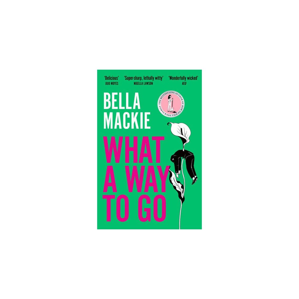 Bella Mackie What a Way to Go (pocket, eng)