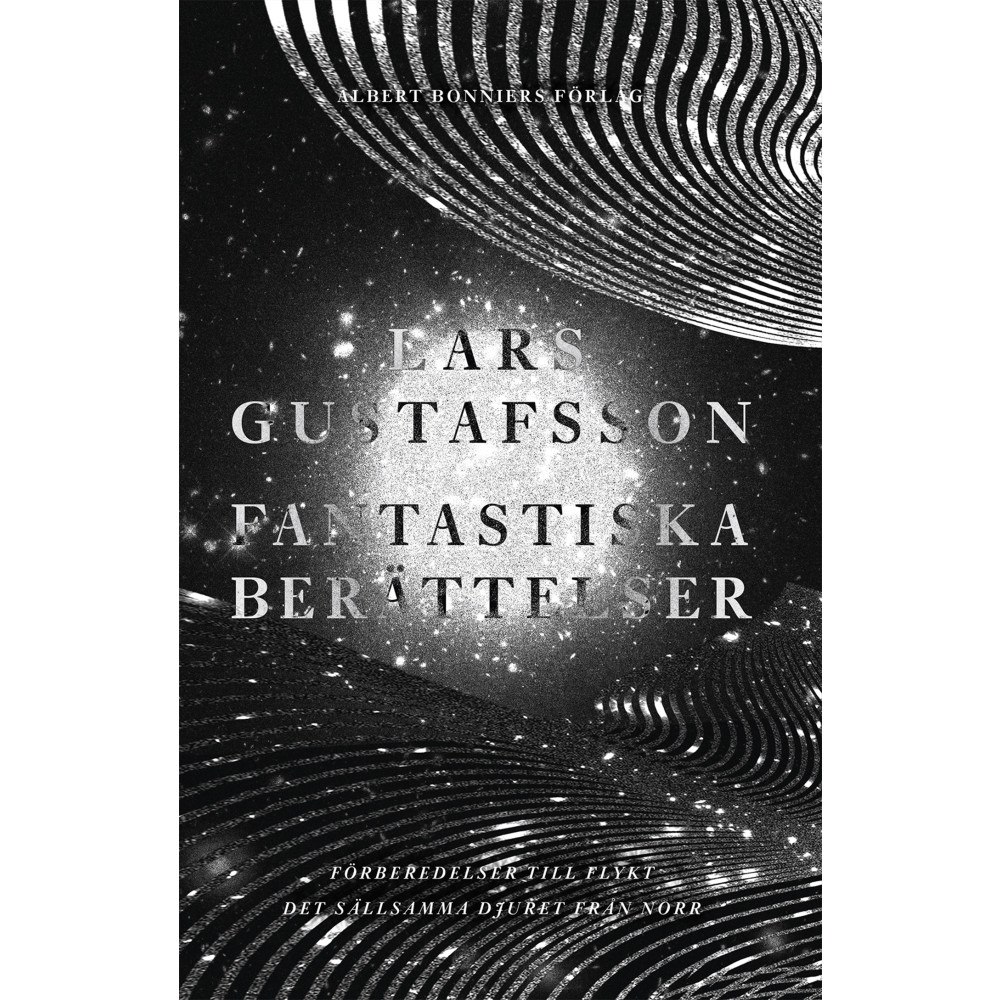 Lars Gustafsson Fantastiska berättelser. Förberedelser för flykt ; Det sällsamma djuret från norr (inbunden)