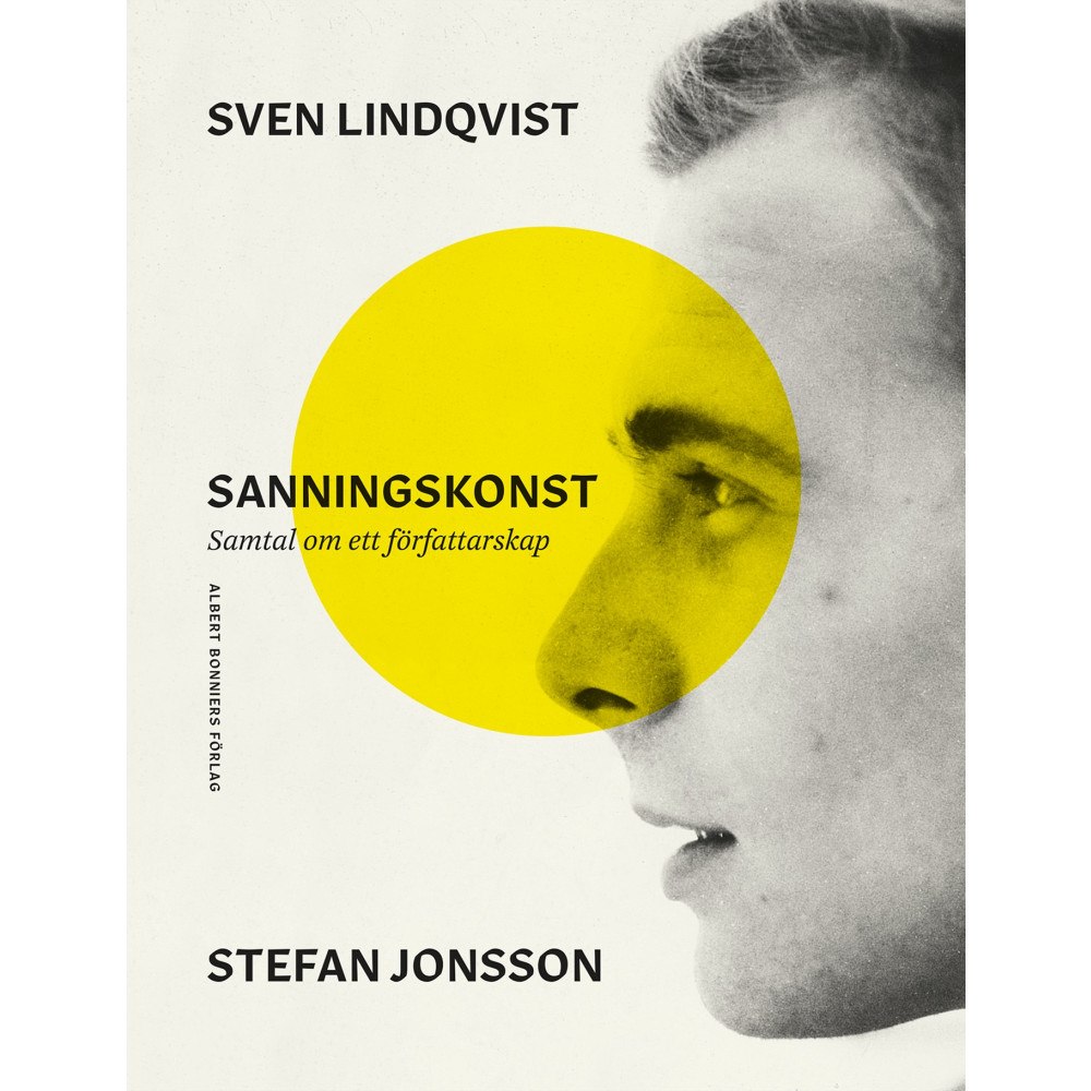 Sven Lindqvist Sanningskonst : samtal om ett författarskap (inbunden)