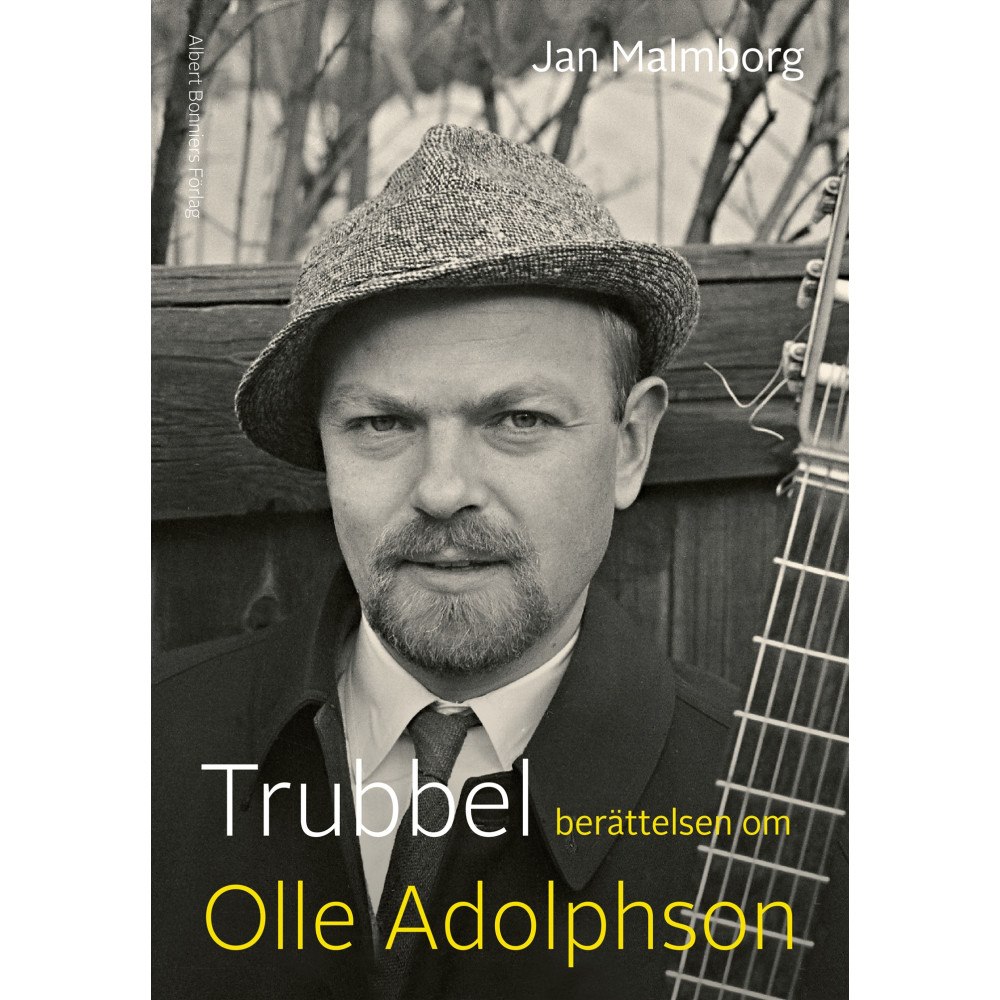 Jan Malmborg Trubbel : berättelsen om Olle Adolphson (inbunden)