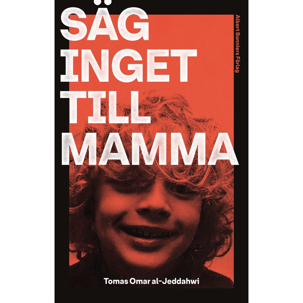 Tomas Omar al-Jeddahwi Säg inget till mamma (inbunden)