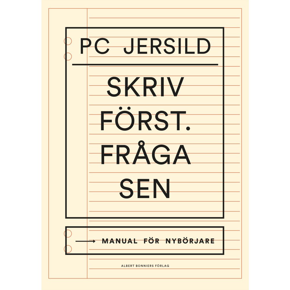 P. C. Jersild Skriv först. Fråga sen : manual för nybörjare (bok, flexband)