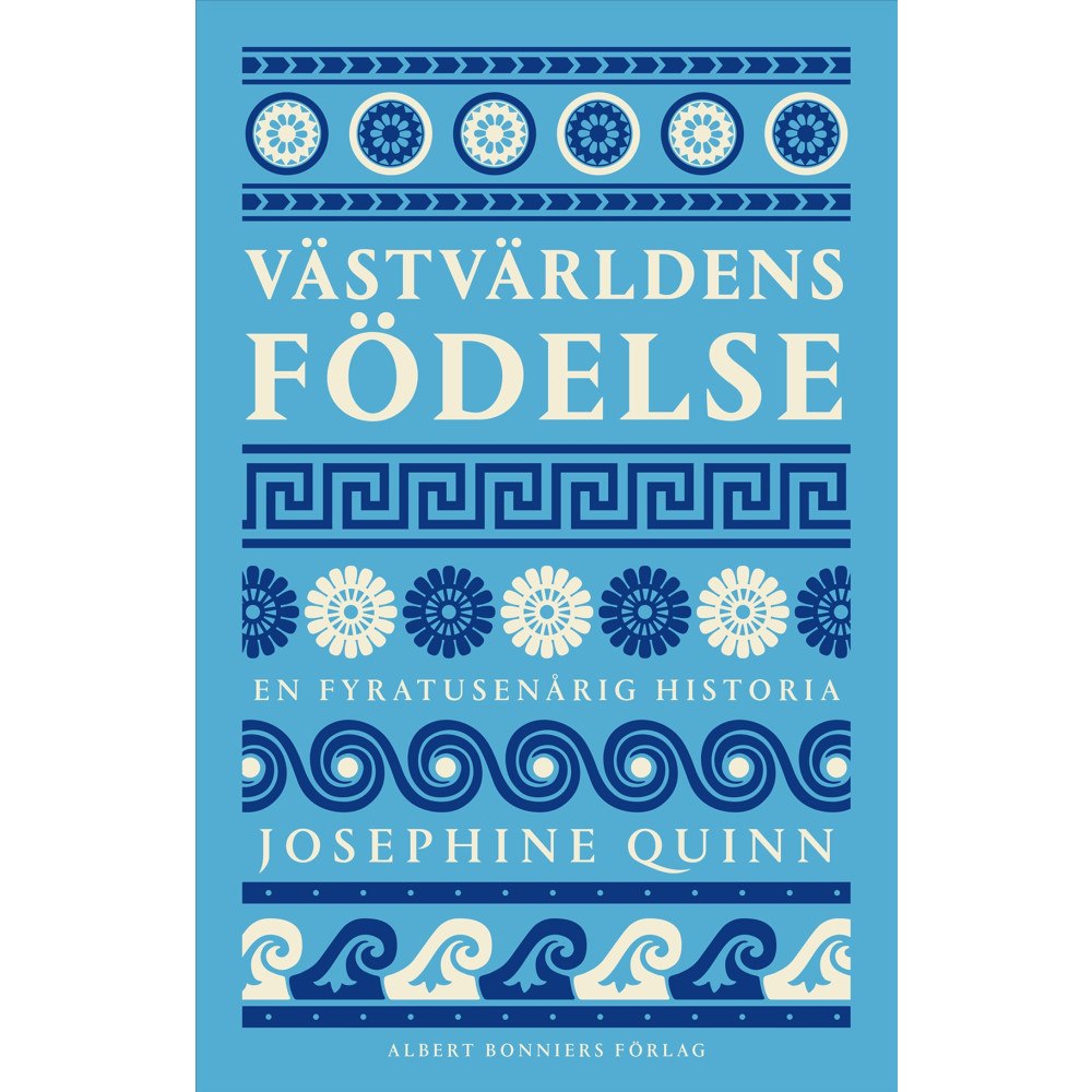 Josephine Quinn Västvärldens födelse (inbunden)