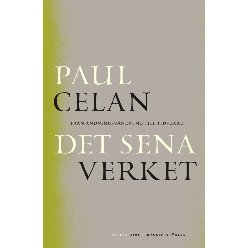 Paul Celan Det sena verket : från Andningsvändning till Tidsgård (bok, danskt band)