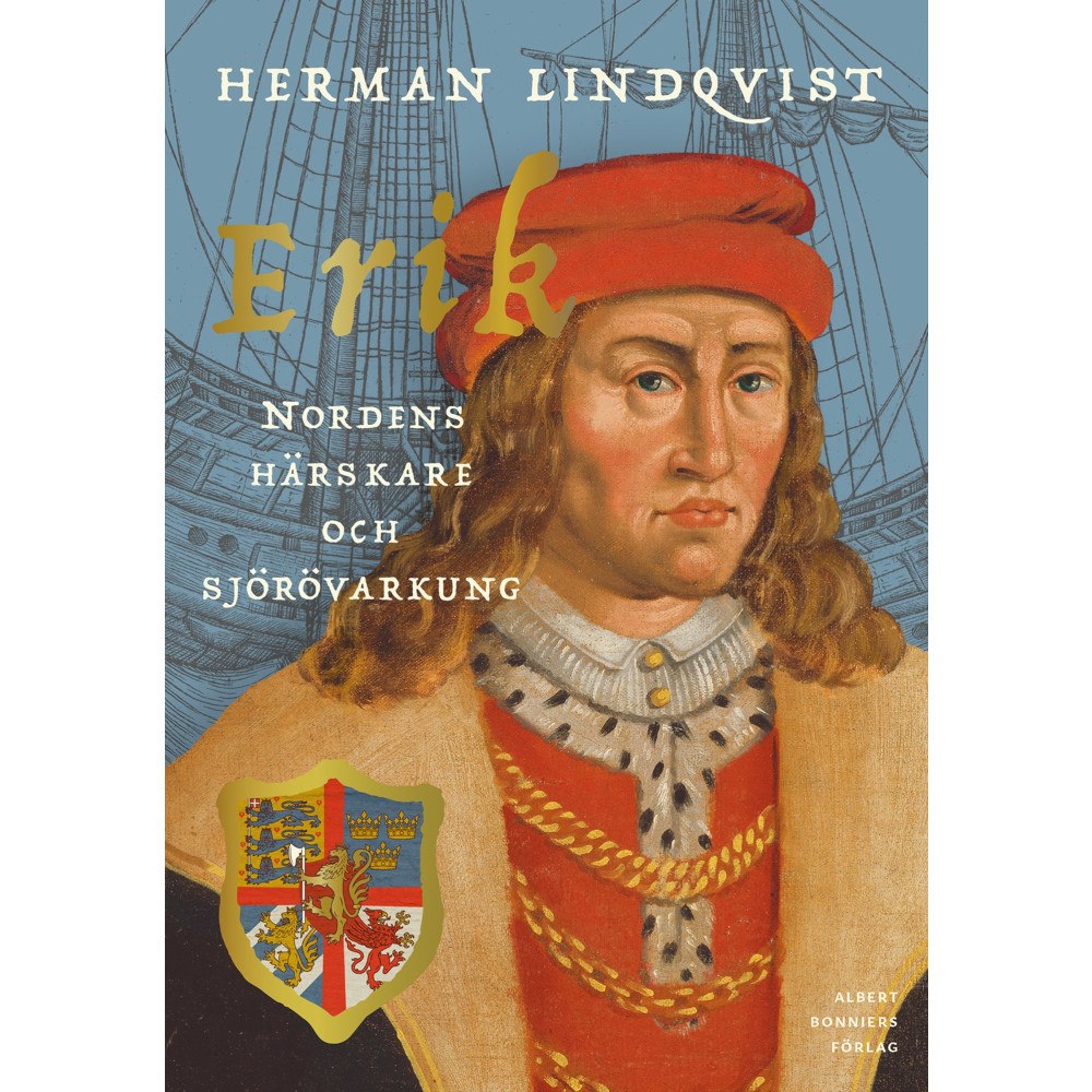 Albert Bonniers förlag Erik – Nordens härskare och sjörövarkung (inbunden)