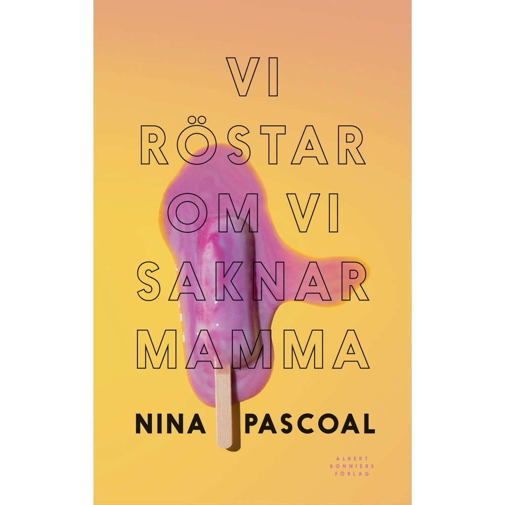 Nina Pascoal Vi röstar om vi saknar mamma (inbunden)