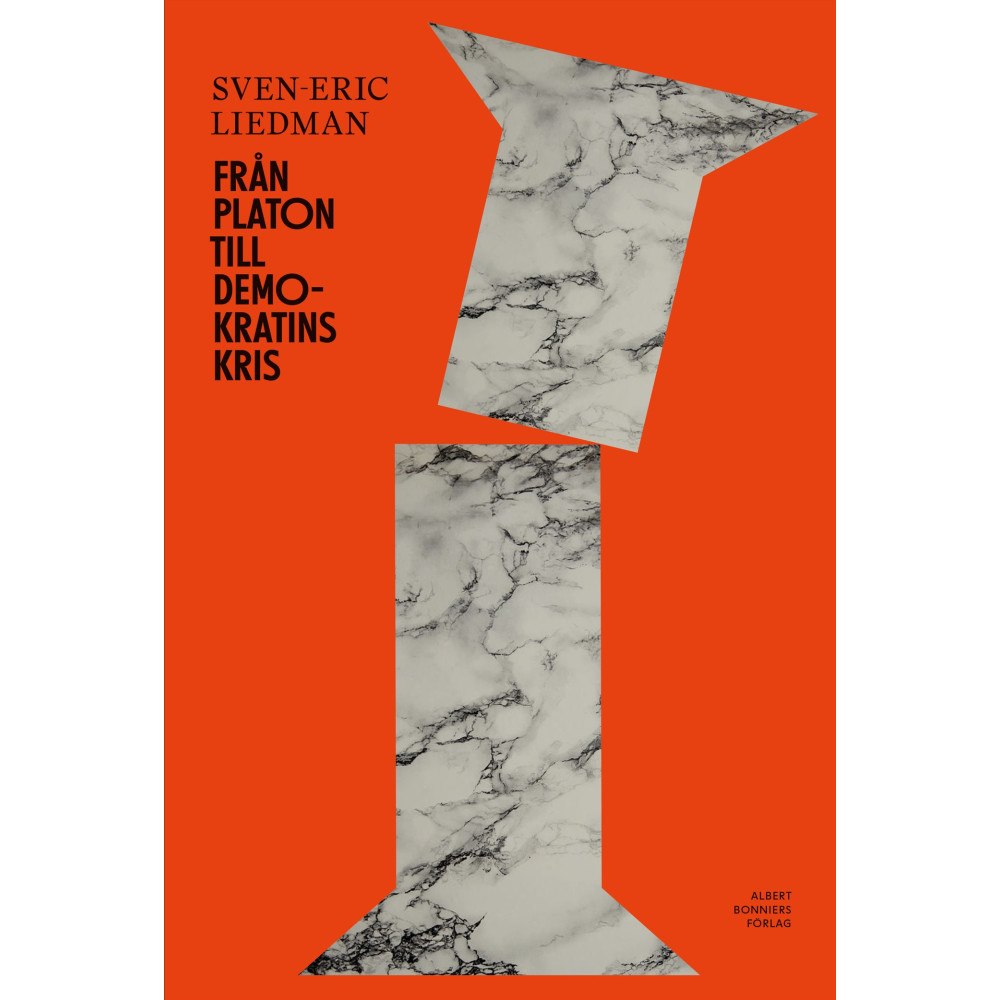 Sven-Eric Liedman Från Platon till demokratins kris (inbunden)