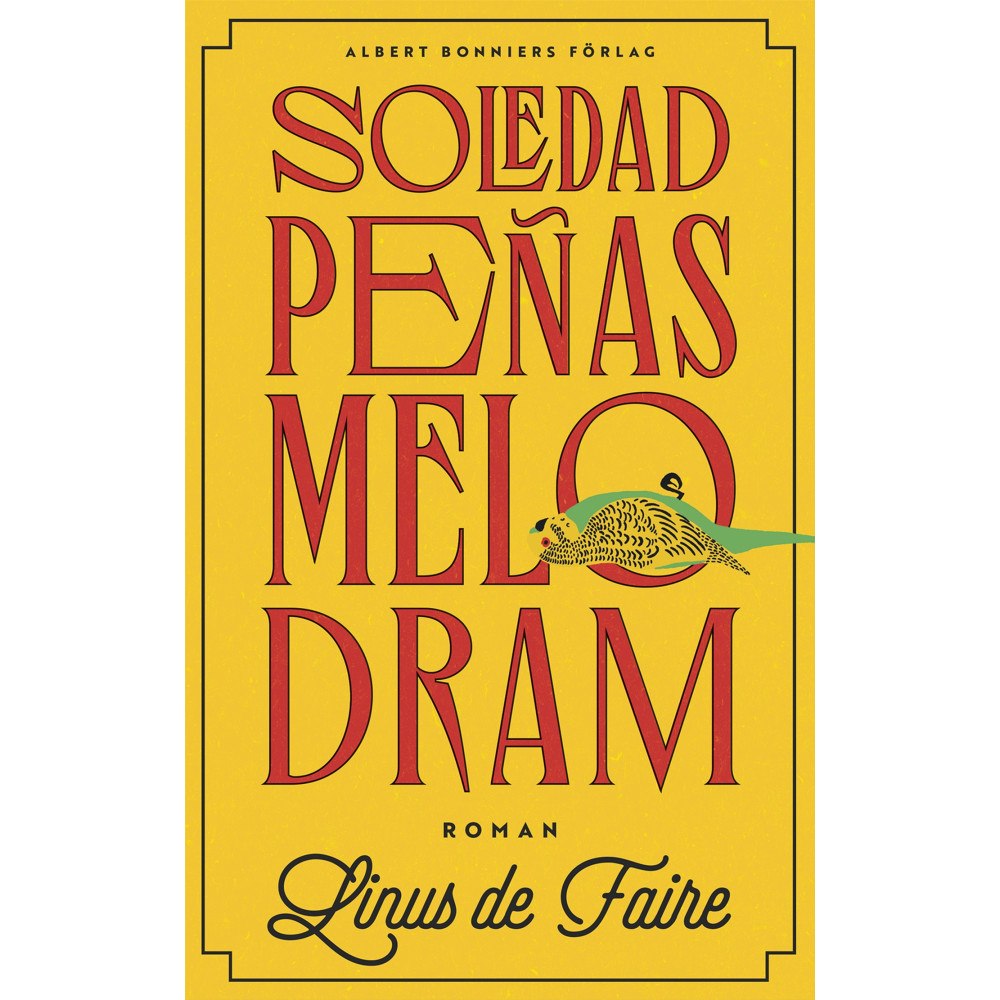 Linus de Faire Soledad Peñas melodram (inbunden)