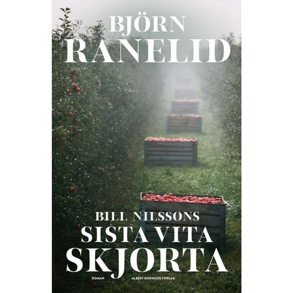 Björn Ranelid Bill Nilssons sista vita skjorta (inbunden)