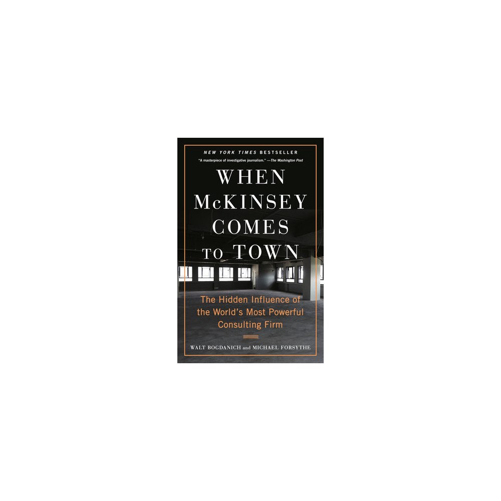 Walt Bogdanich When McKinsey Comes to Town (pocket, eng)