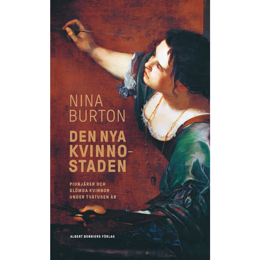 Nina Burton Den nya kvinnostaden : pionjärer och glömda kvinnor under tvåtusen år (bok, storpocket)