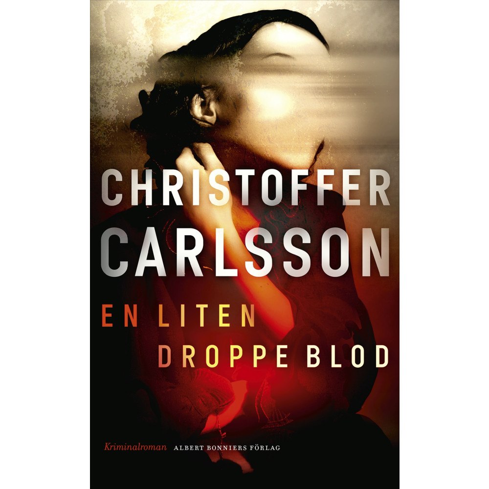 Christoffer Carlsson En liten droppe blod (inbunden)
