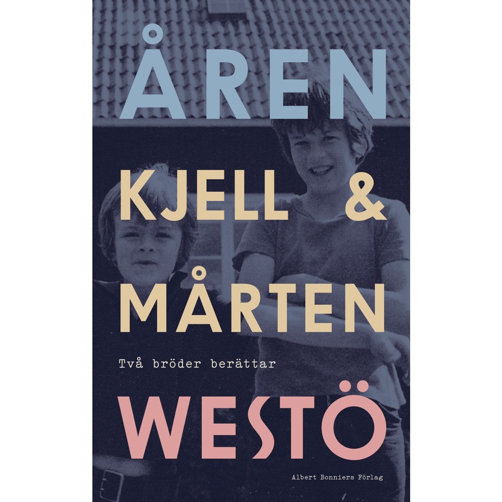 Kjell Westö Åren : två bröder berättar (inbunden)