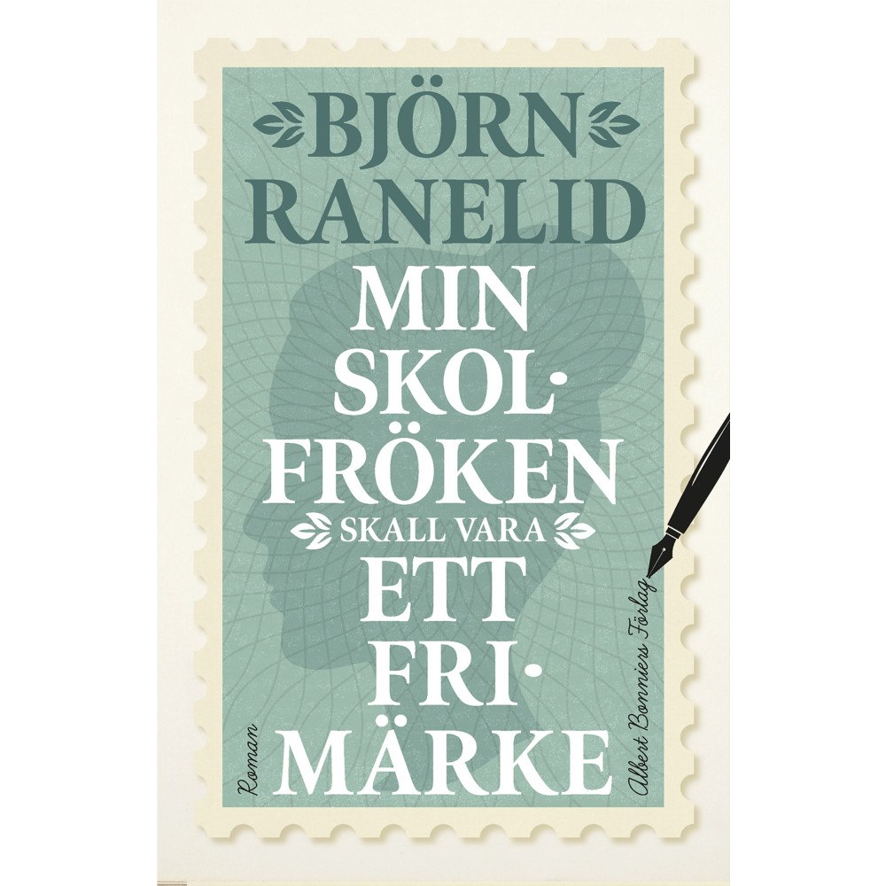 Björn Ranelid Min skolfröken skall vara ett frimärke (inbunden)