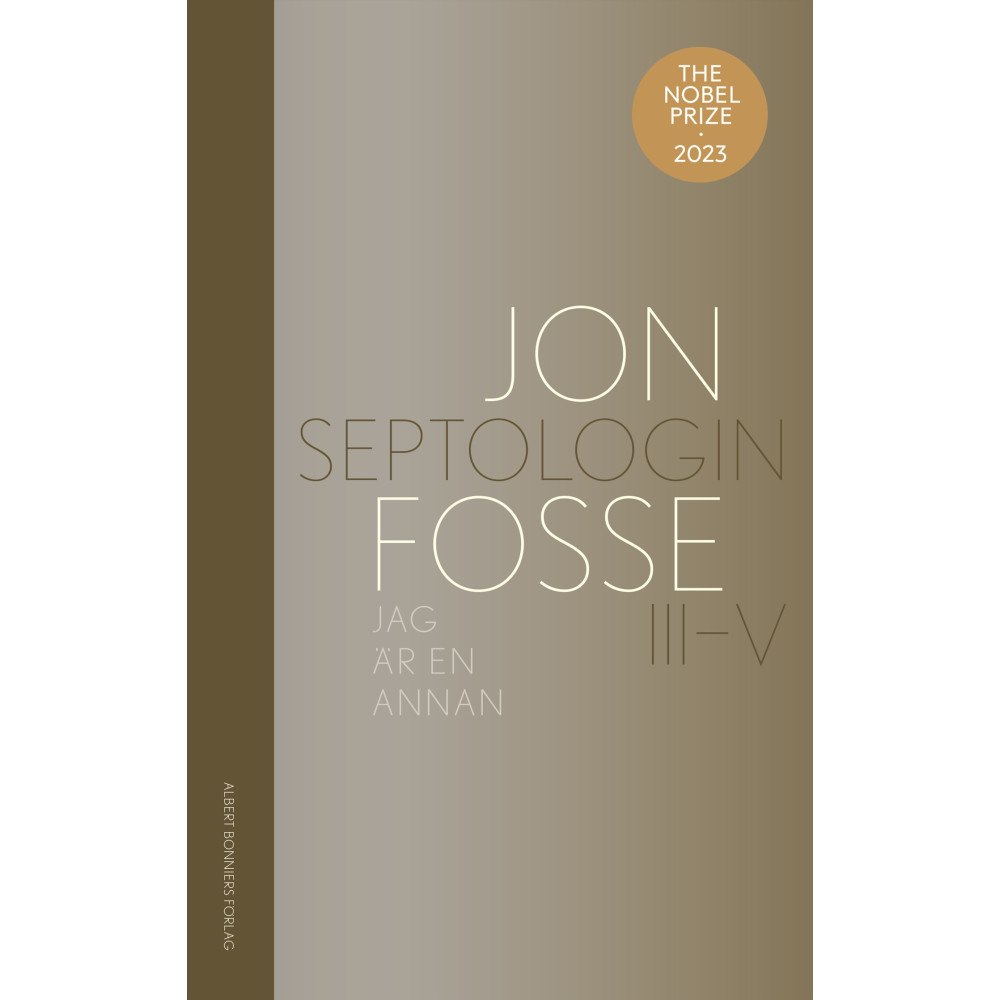 Jon Fosse Jag är en annan : Septologin III-V (inbunden)