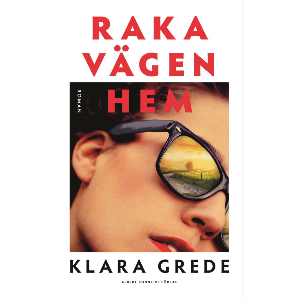 Klara Grede Raka vägen hem (inbunden)
