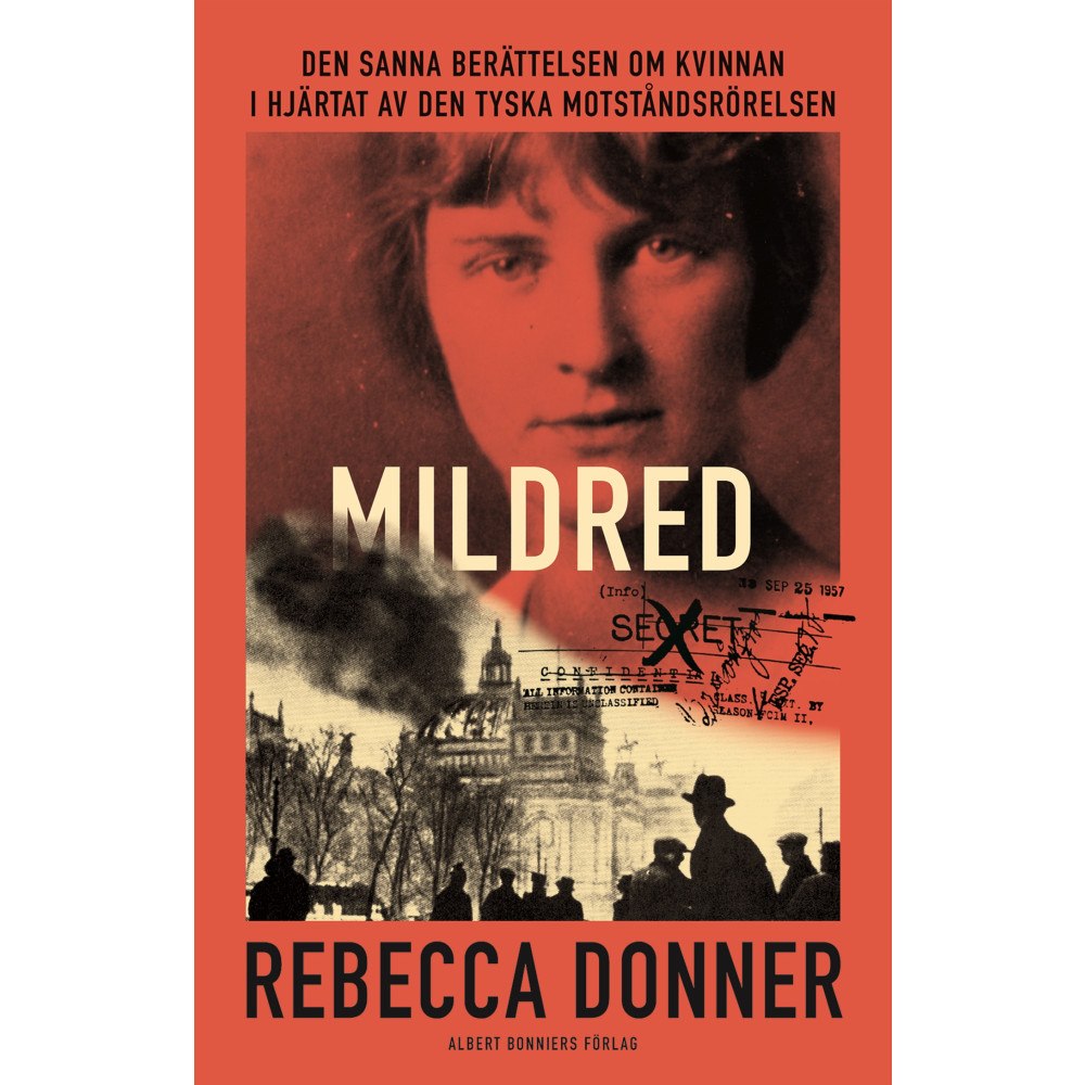 Rebecca Donner Mildred : den sanna berättelsen om kvinnan i hjärtat av den tyska motståndsrörelsen (inbunden)