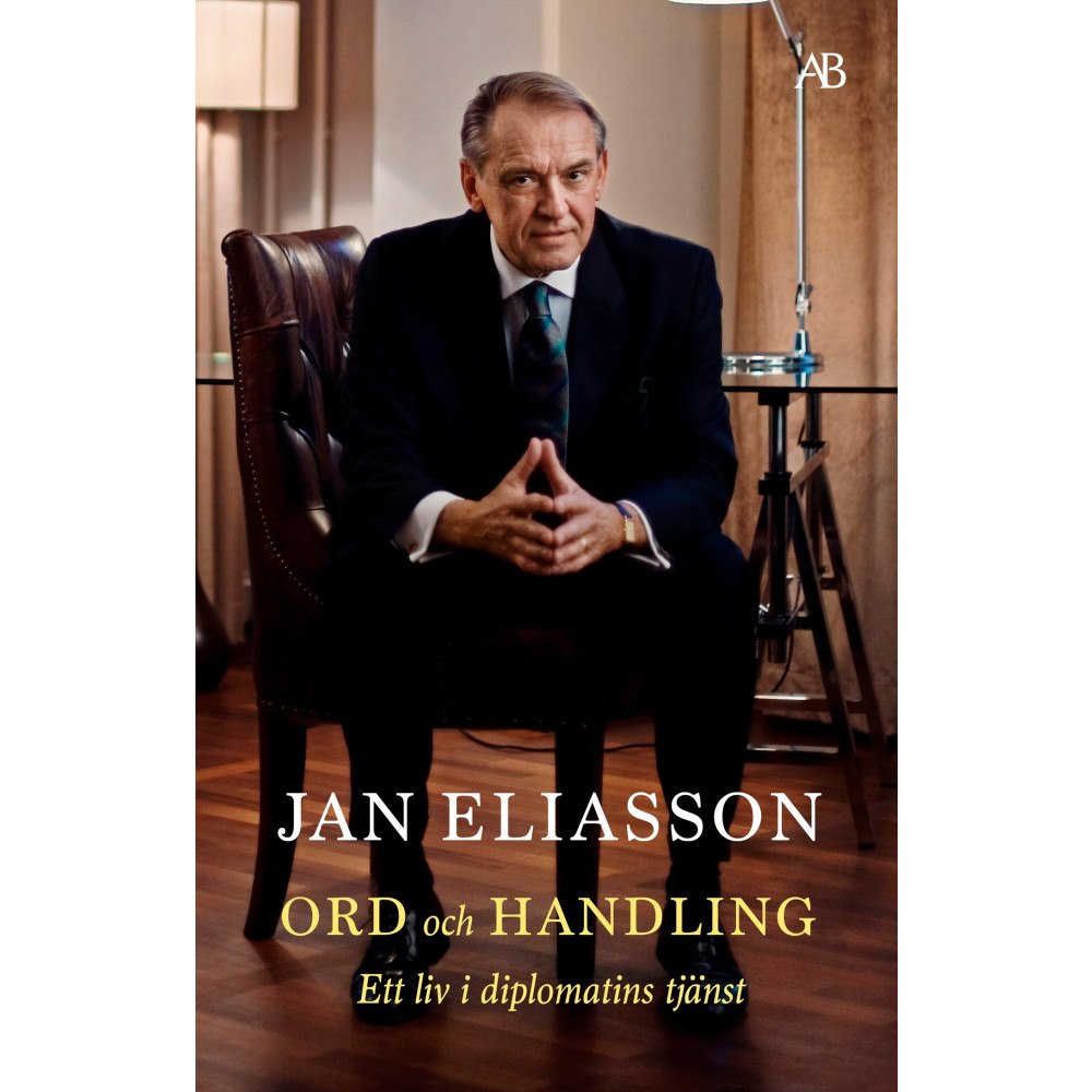 Jan Eliasson Ord och handling : ett liv i diplomatins tjänst (bok, storpocket)