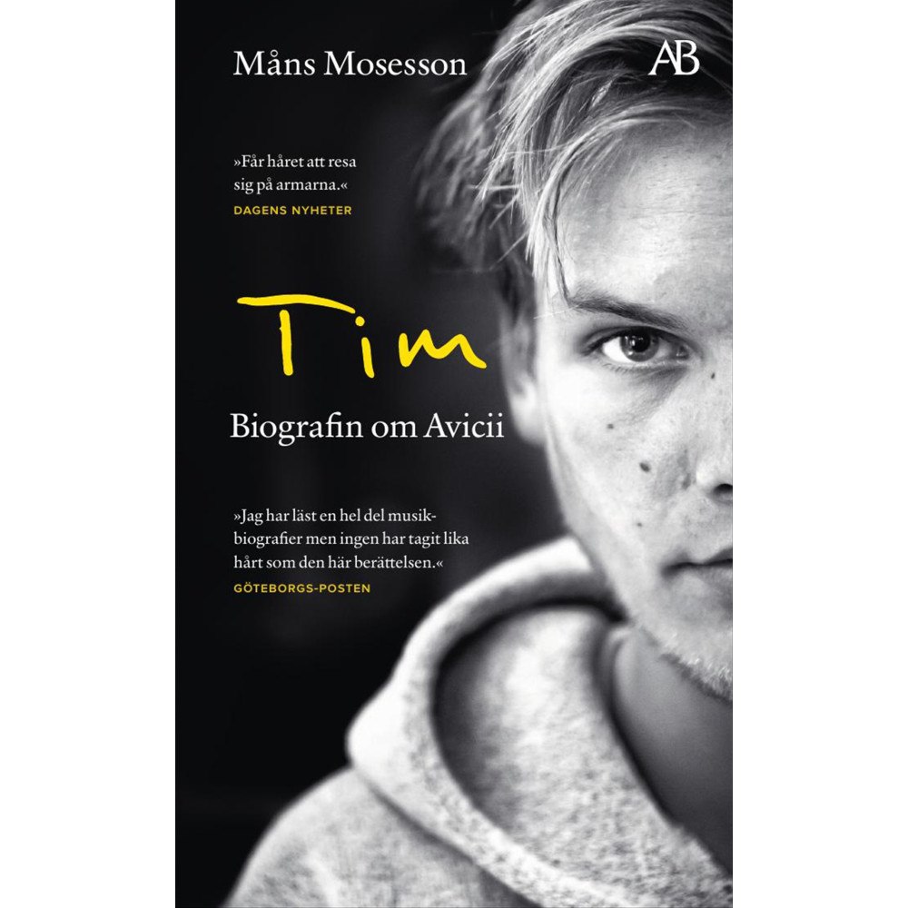 Måns Mosesson Tim : Biografin om Avicii (pocket)