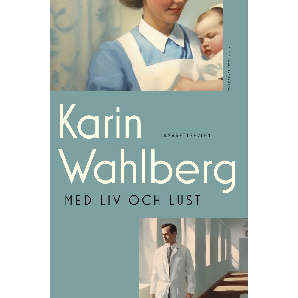 Karin Wahlberg Med liv och lust (inbunden)