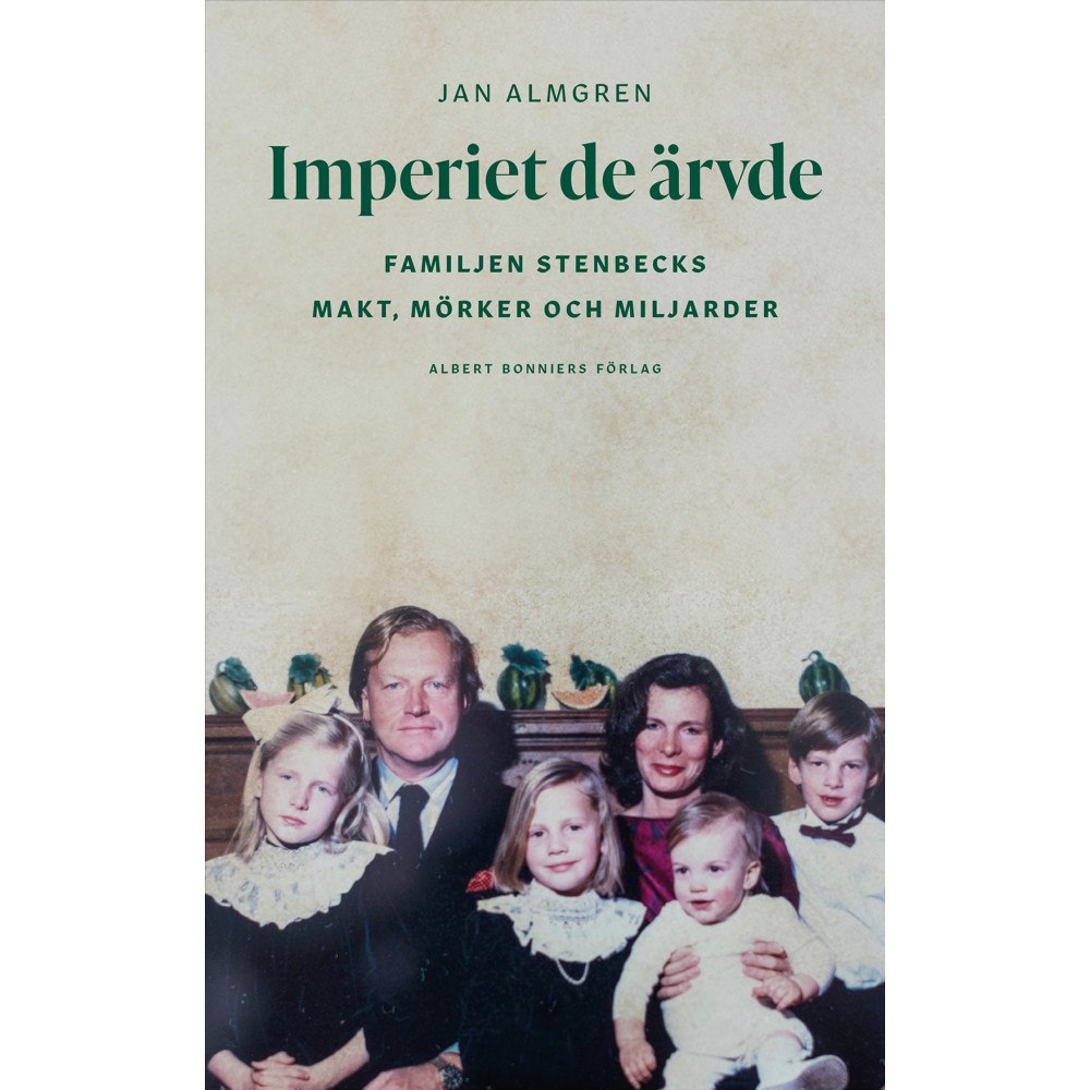 Jan Almgren Imperiet de ärvde : familjen Stenbecks makt, mörker och miljarder (inbunden)