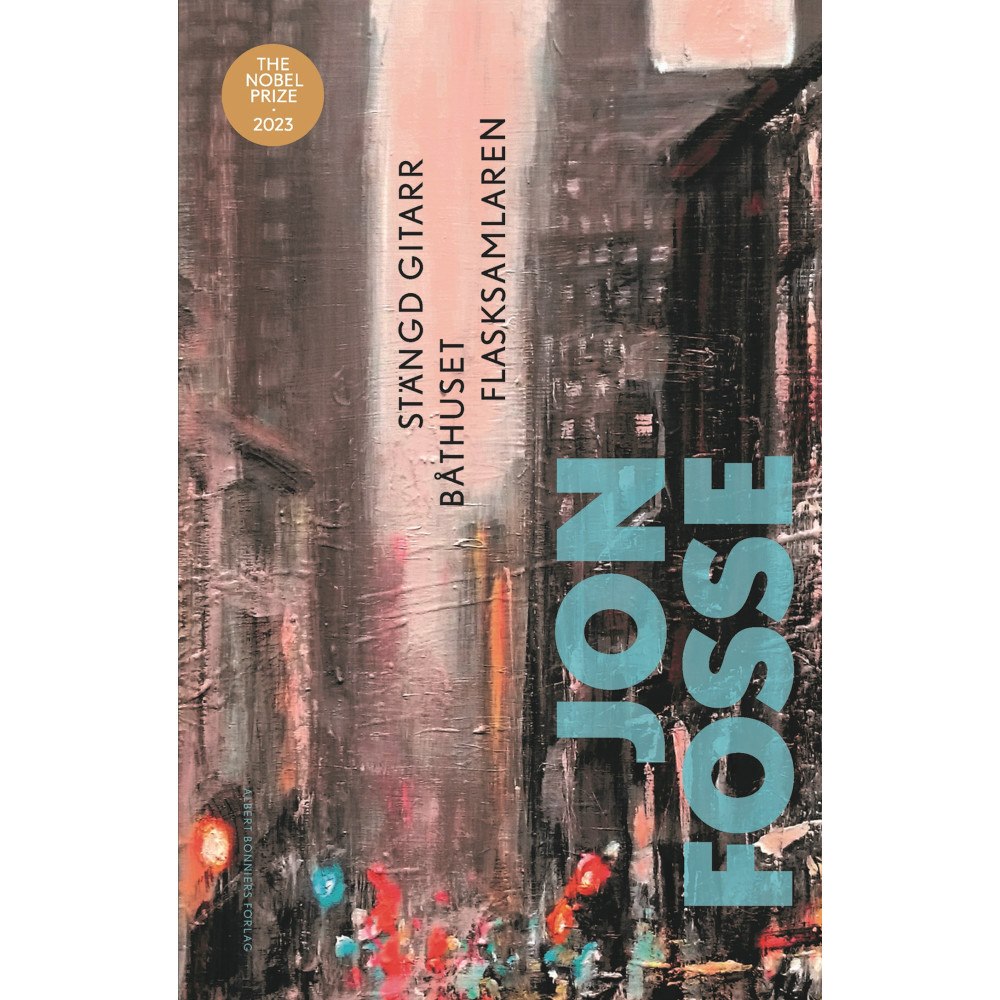 Jon Fosse Stängd gitarr; Båthuset; Flasksamlaren (bok, storpocket)