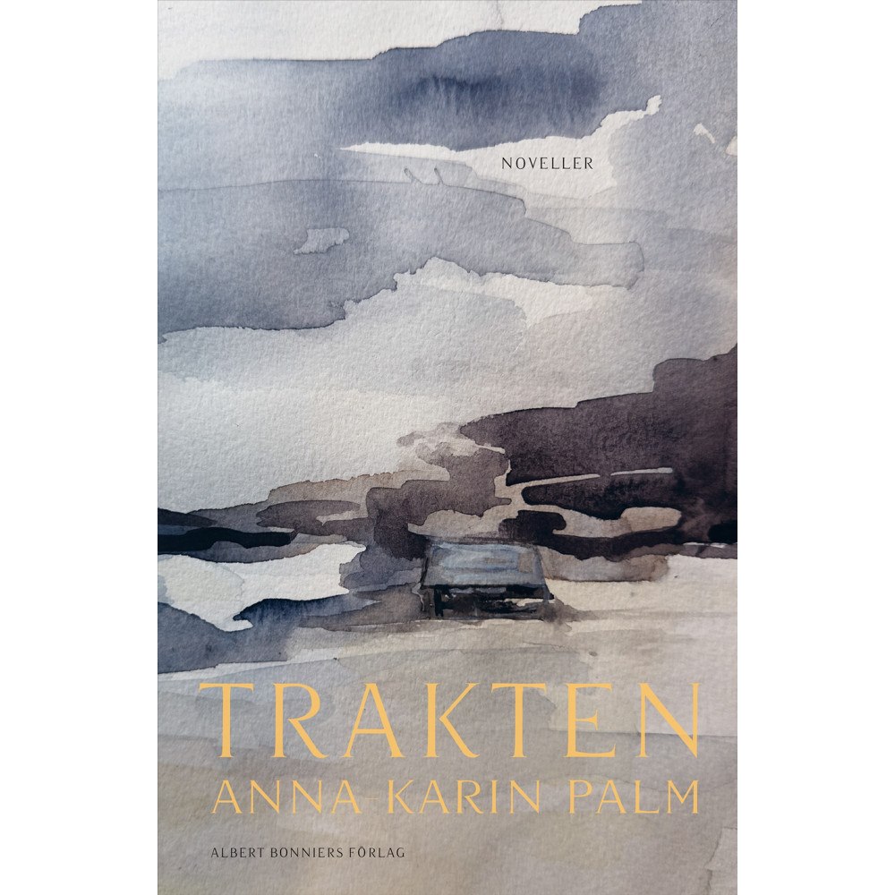 Anna-Karin Palm Trakten (inbunden)