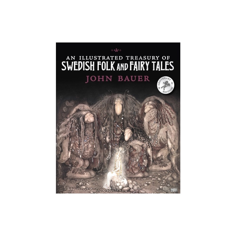 John Bauer An Illustrated Treasury of Swedish Folk and Fairy Tales (inbunden, eng)