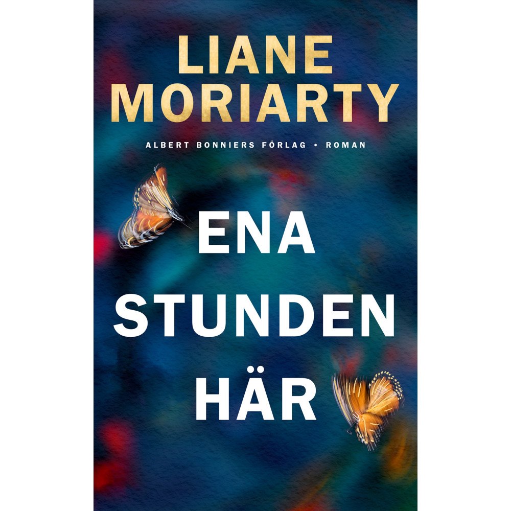 Liane Moriarty Ena stunden här (inbunden)