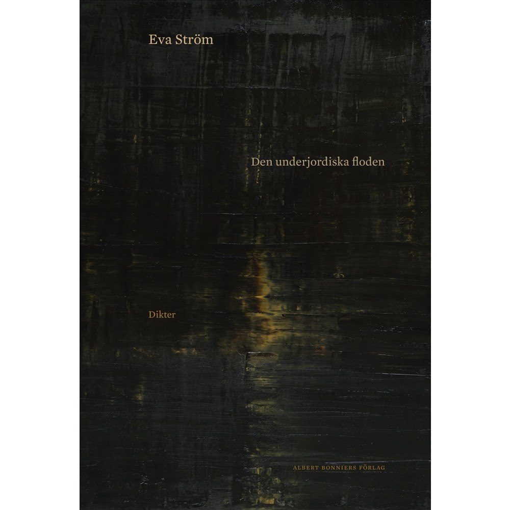 Eva Ström Den underjordiska floden (inbunden)