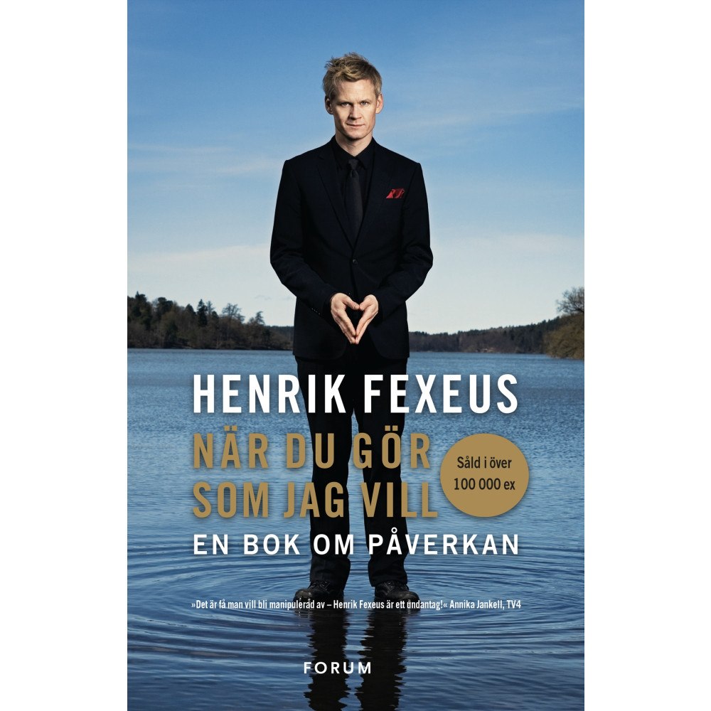 Henrik Fexeus När du gör som jag vill : en bok om påverkan (bok, storpocket)