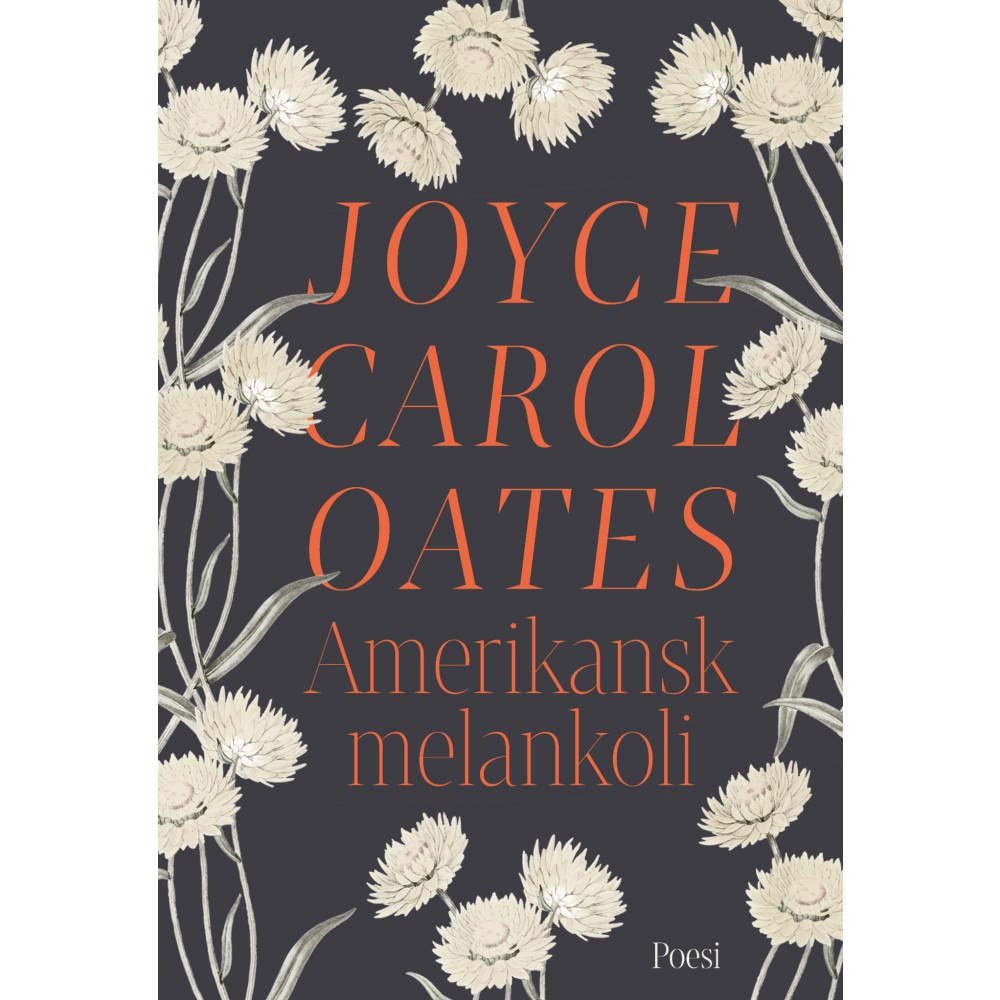 Joyce Carol Oates Amerikansk melankoli (inbunden)