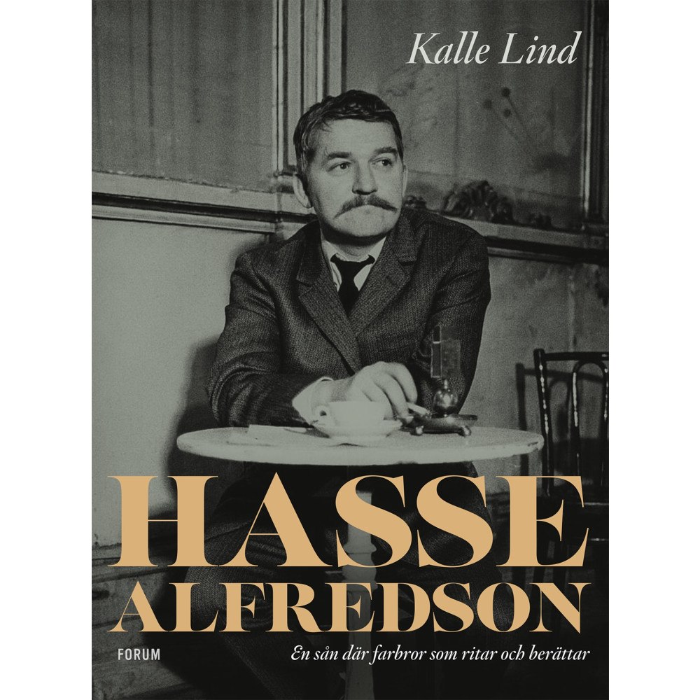Kalle Lind Hasse Alfredson : en sån där farbror som ritar och berättar (bok, kartonnage)