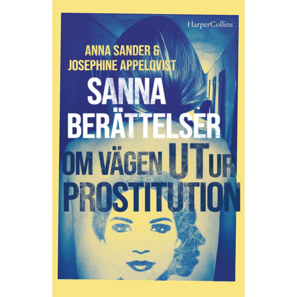 Josephine Appelqvist Sanna berättelser om vägen ut ur prostitution (inbunden)