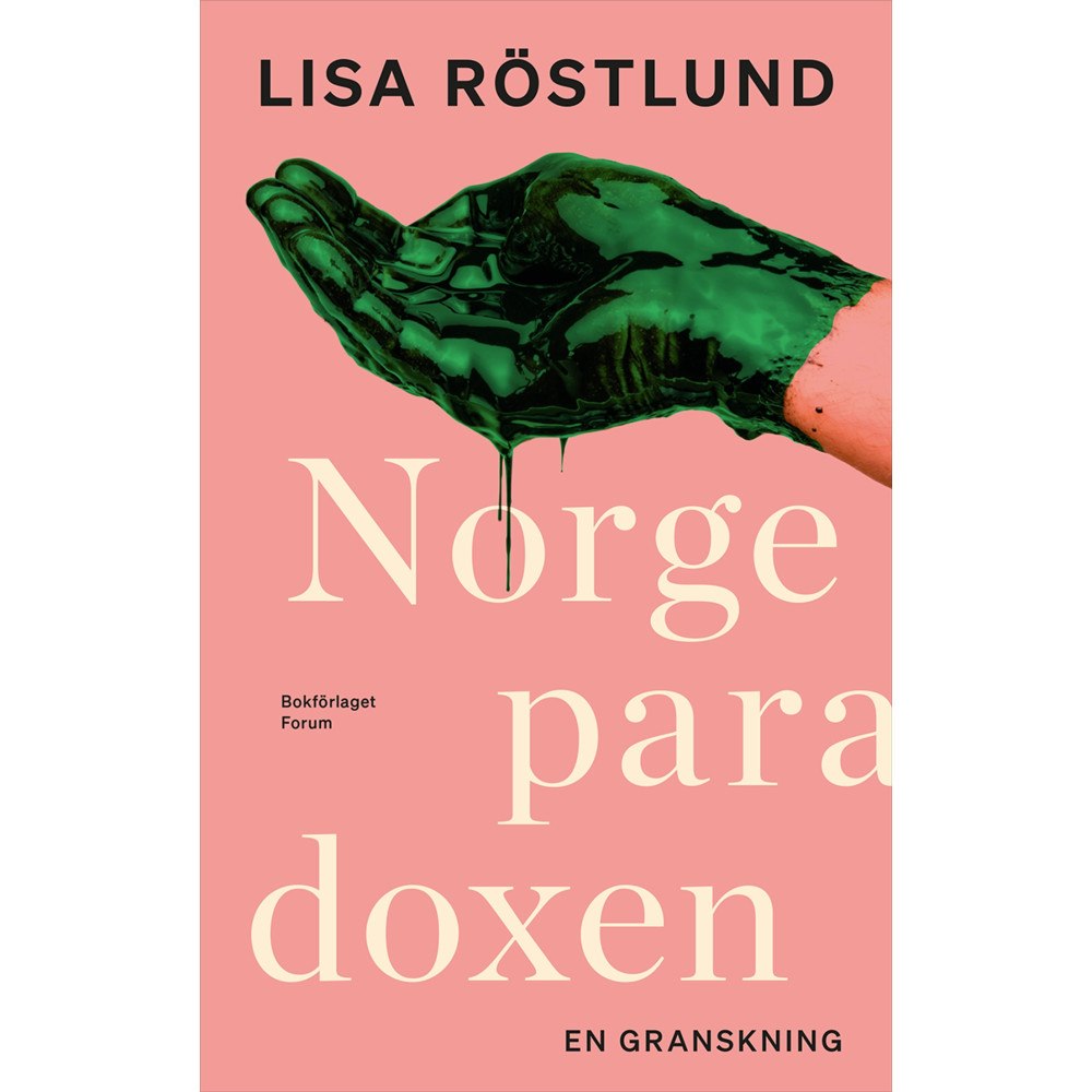 Lisa Röstlund Norgeparadoxen : en granskning av det goda landets svarta baksida (inbunden)