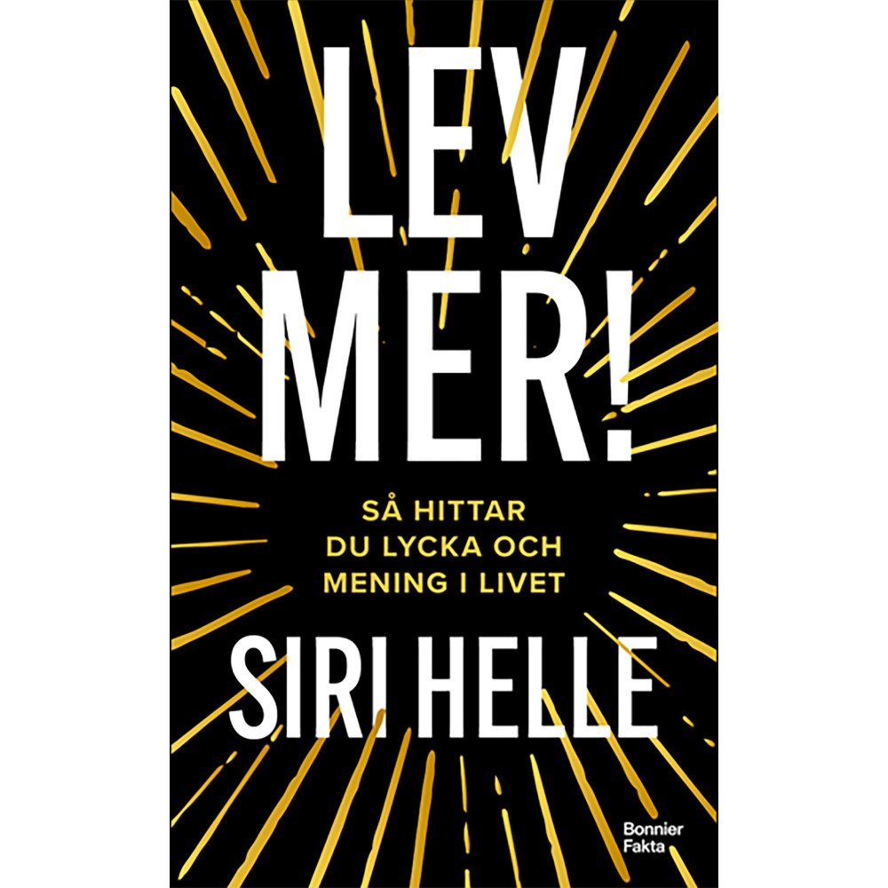 Siri Helle Lev mer! : Så hittar du lycka och mening i livet (pocket)