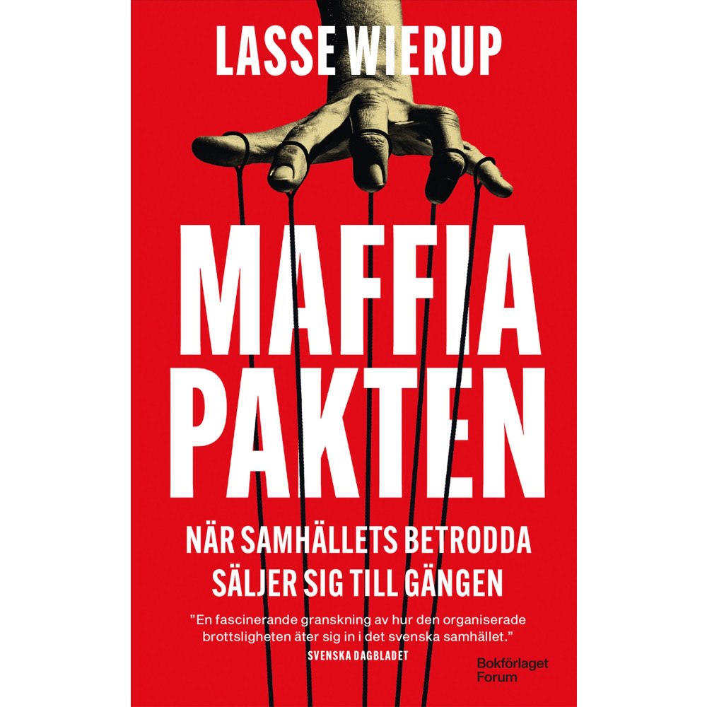 Lasse Wierup Maffiapakten : när samhällets betrodda säljer sig till gängen (pocket)
