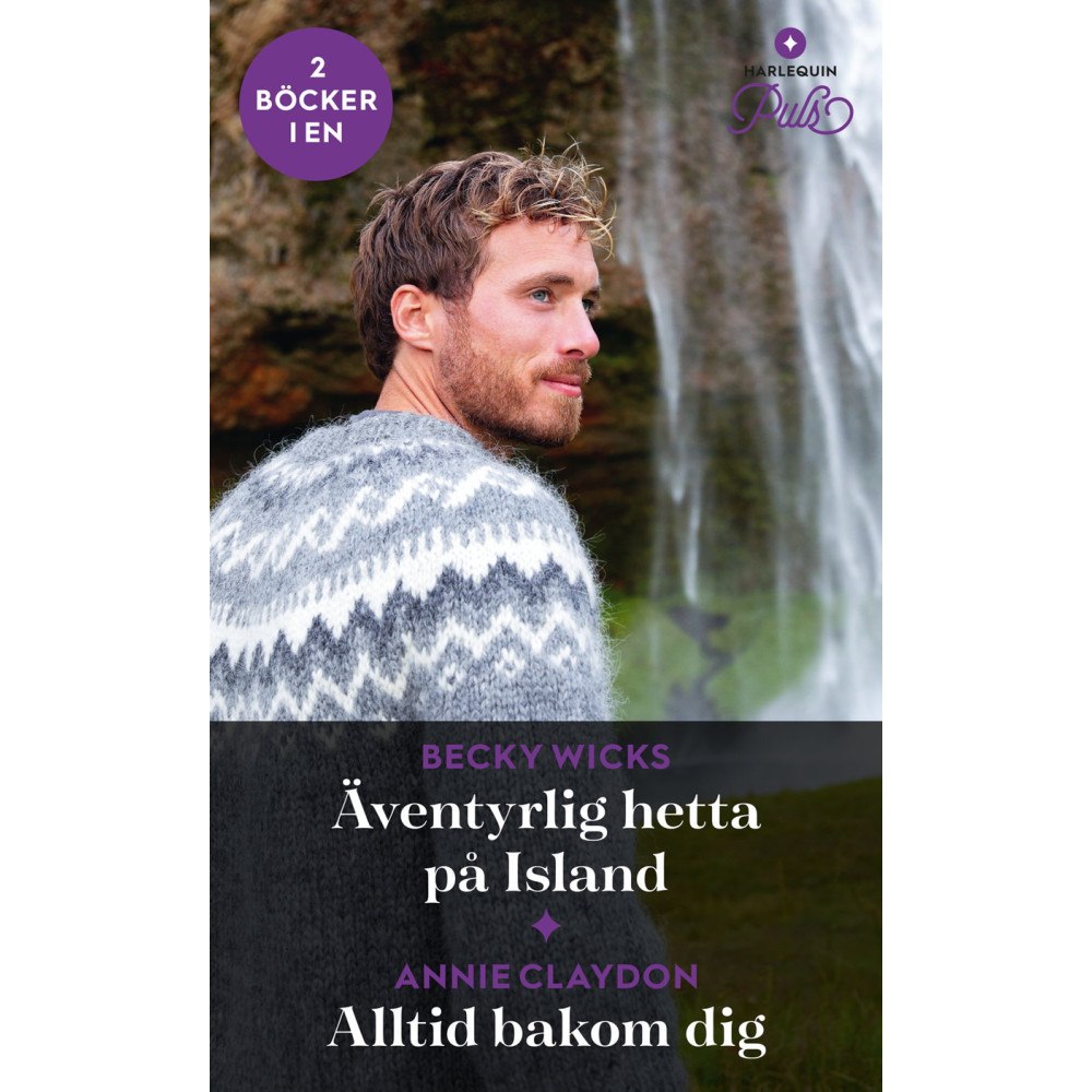 Annie Claydon Äventyrlig hetta på Island ; Alltid bakom dig (häftad)