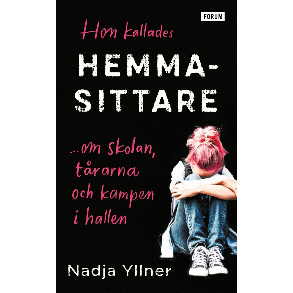 Nadja Yllner Hon kallades hemmasittare : om skolan, tårarna och kampen i hallen (pocket)