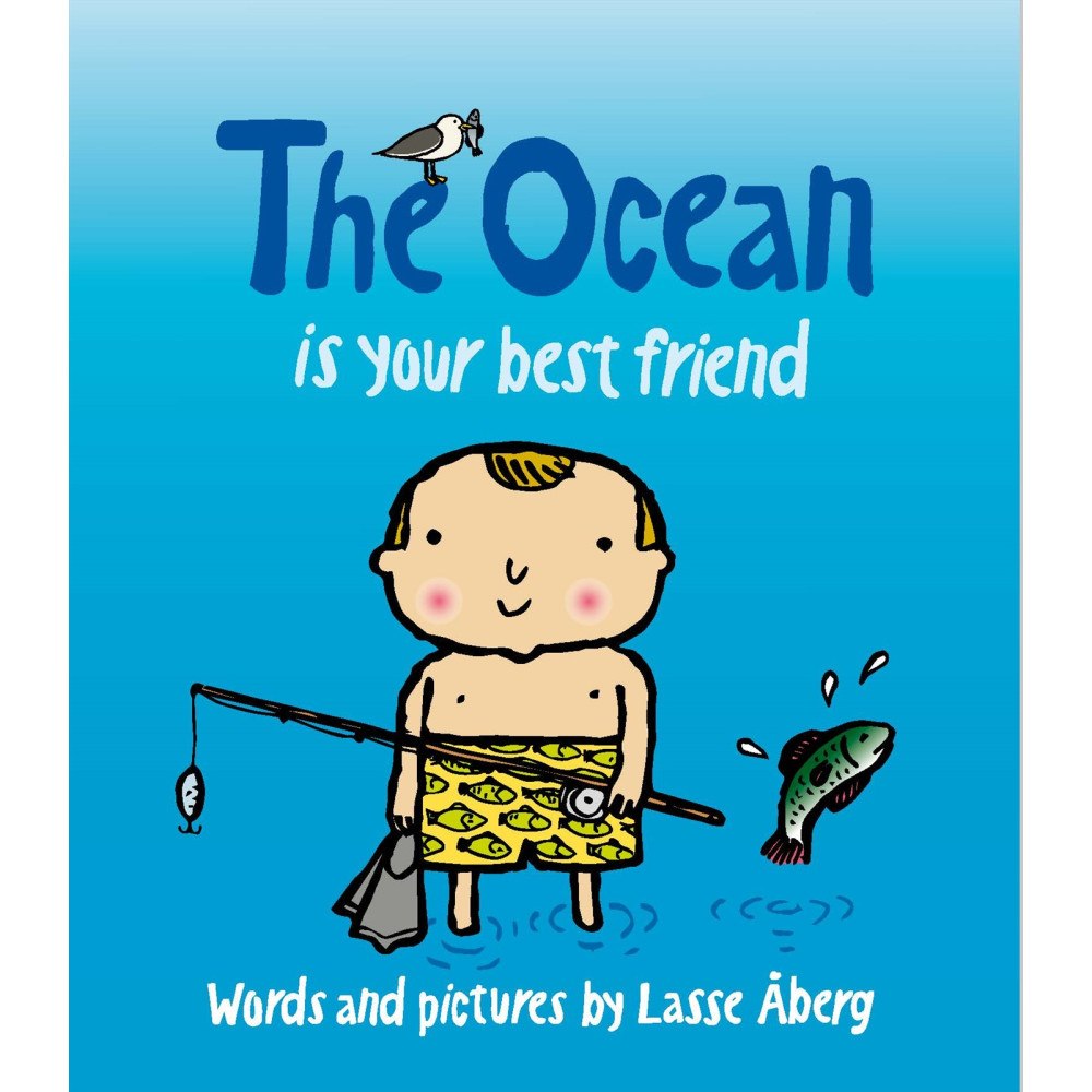 Lasse Åberg The Ocean is your best friend (inbunden)