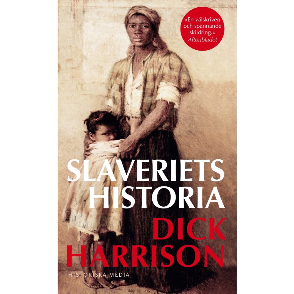 Dick Harrison Slaveriets historia (pocket)