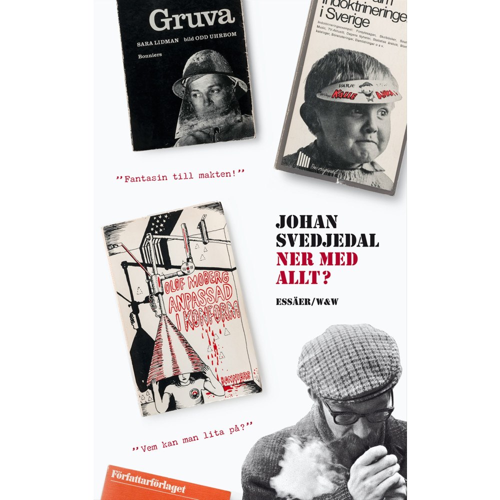Johan Svedjedal Ner med allt? : essäer om protestlitteraturen och demokratin, cirka 1965-1975 (inbunden)